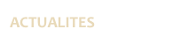 ACTUALITES